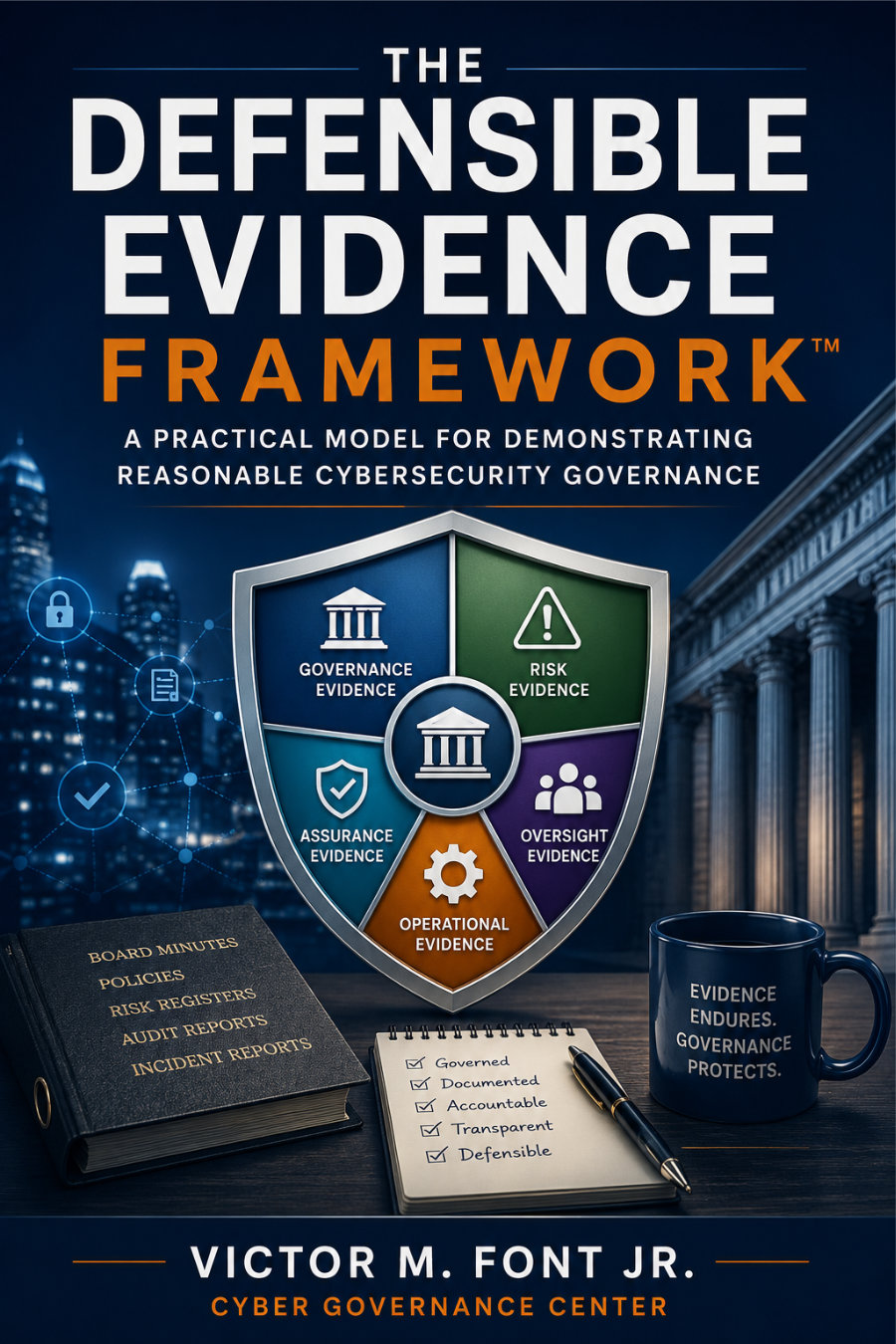 Cover of The Defensible Evidence Framework by Victor M. Font Jr.